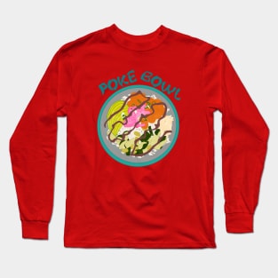 Poke Bowl Long Sleeve T-Shirt